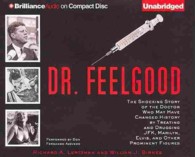 Dr. Feelgood (5-Volume Set) : The Shocking Story of the Doctor Who May Have Changed History by Treating and Drugging JFK, Marilyn, Elvis, and Other Pr （Unabridged）