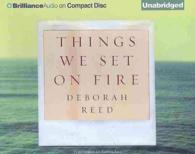 Things We Set on Fire (6-Volume Set) （Unabridged）