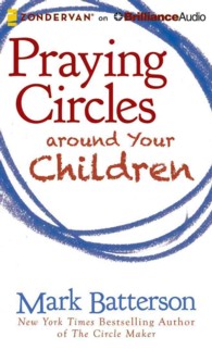 Praying Circles around Your Children (2-Volume Set) （Unabridged）