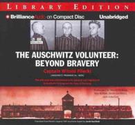 The Auschwitz Volunteer (9-Volume Set) : Beyond Bravery: Library Edition （Unabridged）