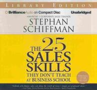 The 25 Sales Skills (2-Volume Set) : They Don't Teach at Business School: Library Edition （Unabridged）