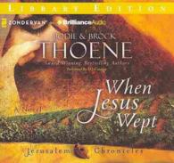 When Jesus Wept (8-Volume Set) : Library Edition (Jerusalem Chronicles) （Unabridged）