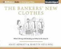 The Bankers' New Clothes (8-Volume Set) : What's Wrong with Banking and What to Do about It （Unabridged）