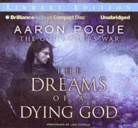The Dreams of a Dying God (7-Volume Set) : Library Edition (The Godlanders War) （Unabridged）