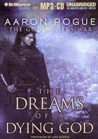 The Dreams of a Dying God (Godlanders War) （MP3 UNA）