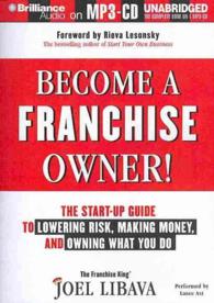 Become a Franchise Owner! : The Start-Up Guide to Lowering Risk, Making Money, and Owning What You Do （MP3 UNA）