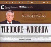 Theodore and Woodrow (9-Volume Set) : How Two American Presidents Destroyed Constitutional Freedom: Library Edition （Unabridged）