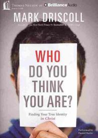 Who Do You Think You Are? : Finding Your True Identity in Christ （MP3 UNA）