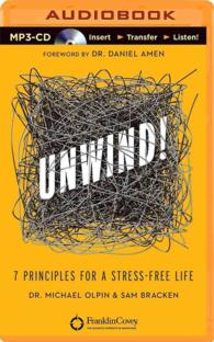 Unwind! : 7 Principles for a Stress-Free Life （MP3 UNA）