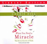 When You Need a Miracle (3-Volume Set) : The Seven Secrets of Faith: Library Edition （Unabridged）