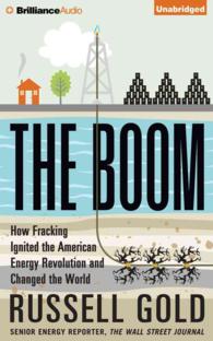 The Boom (10-Volume Set) : How Fracking Ignited the American Energy Revolution and Changed the World: Library Edition （Unabridged）