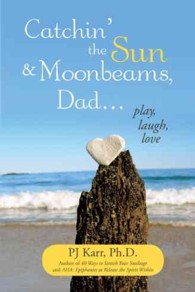 Catchin the Sun and Moonbeams, Dad : Play, Laugh, Love