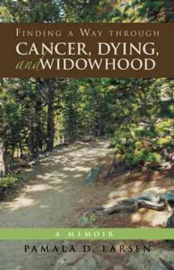 Finding a Way through Cancer, Dying, and Widowhood: A Memoir