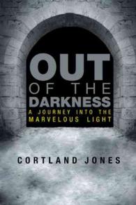 Out of the Darkness : A Journey into the Marvelous Light