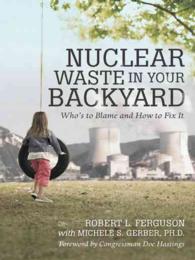 Nuclear Waste in Your Backyard: Who's to Blame and How to Fix It