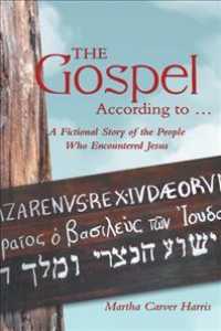 The Gospel According to : A Fictional Story of the People Who Encountered Jesus