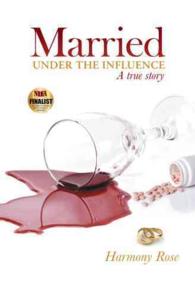 Married Under the Influence: A True Story