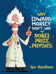 Why Edward Morley Didn't Win the Nobel Prize in Physics -- Hardback