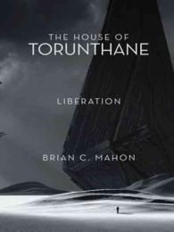 The House of Torunthane : Liberation