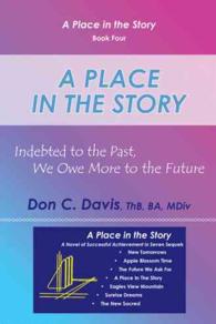 A Place in the Story : Indebted to the Past, We Owe More to the Future