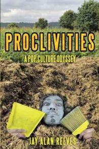 Proclivities : A Pop Culture Odyssey
