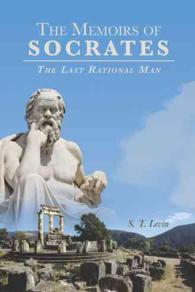 The Memoirs of Socrates : The Last Rational Man