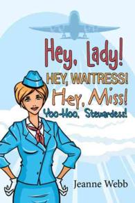 Hey, Lady! Hey, Waitress! Hey, Miss! : Yoo-hoo, Stewardess!