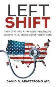 Left Shift: How and why America is heading to second rate, single payer health care.
