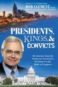 Presidents, Kings, and Convicts : My Journey from the Tennessee Governor?s Residence to the Halls of Congress