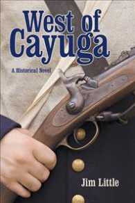 West of Cayuga : A Historical Novel -- Hardback