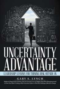 Uncertainty Advantage: Leadership Lessons for Turning Risk Outside-In