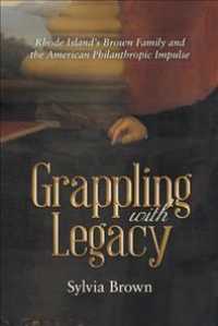 Grappling with Legacy : Rhode Island's Brown Family and the American Philanthropic Impulse