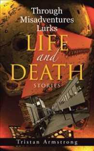 Through Misadventures Lurks Life and Death : Stories -- Paperback / softback