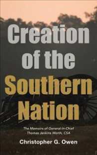 Creation of the Southern Nation: The Memoirs of General-in-Chief Thomas Jenkins Worth, CSA