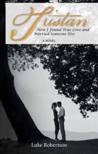 Tristan : How I Found True Love and Married Someone Else