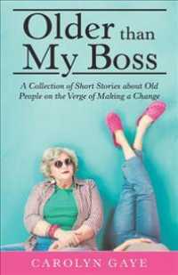 Older than My Boss : A Collection of Short Stories about Old People on the Verge of Making a Change