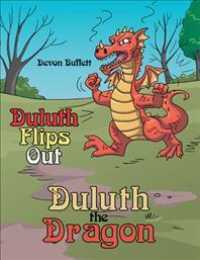 Duluth the Dragon : Duluth Flips Out