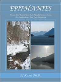 Epiphanies : Muses and Revelations for Mindful Connections, Re-awakenings, and Our Harmony