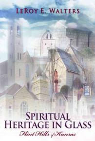 Spiritual Heritage in Glass : Flint Hills of Kansas