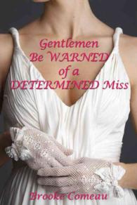 Gentlemen Be Warned of a Determined Miss