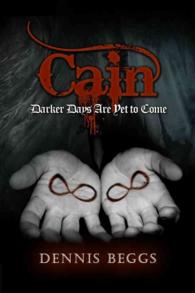 Cain : Darker Days Are Yet to Come