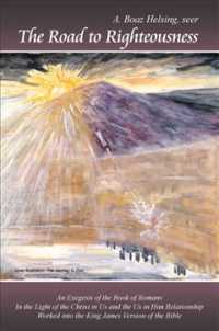 The Road to Righteousness : An Exegesis of the Book of Romans/ in the Light of the Christ in Us and the Us in Him Relationship/ Worked into the King J