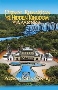 Prince Rumakhan and the Hidden Kingdom of Aasonda