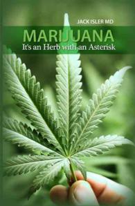 Marijuana : It's an Herb with an Asterisk （1ST）