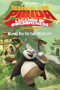 Kung Fu to the Rescue! (Kung Fu Panda: Legends of Awesomeness)