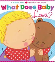 What Does Baby Love? （Board Book）