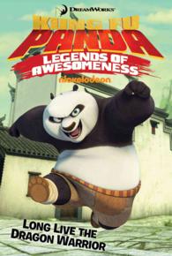 Long Live the Dragon Warrior (Kung Fu Panda: Legends of Awesomeness)