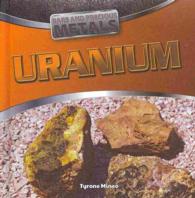 Uranium (Rare and Precious Metals) （Library Binding）