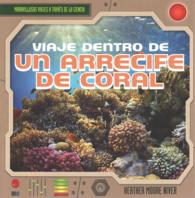 Viaje dentro de un arrecife de coral / a Trip through a Coral Reef (Maravillosos viajes a travs de la ciencia / Fantastic Science Journeys) （PPK）