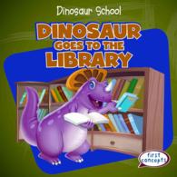 Dinosaur Goes to the Library (6-Volume Set) (Dinosaur School)
